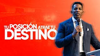 TU POSICIÓN ATRAE TU DESTINO | Pastor Moisés Bell