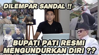 EFEK NAIKIN PAJAK 250 PERSEN !! BUPATI PATI NYESEL N4NTANG RAKYATNYA & LEGOWO MENGUNDURKAN DIRI ??