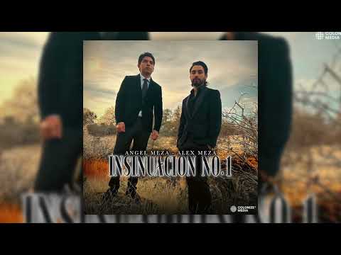 Alex Meza & Angel Meza - Insinuación No.1