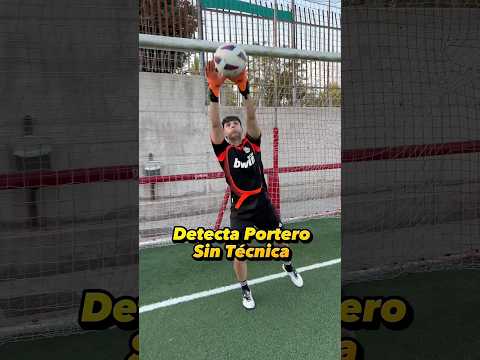 Detecta a un portero sin técnica #porterosdefutbol