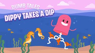 Dumb Tales: Dippy Takes a Dip