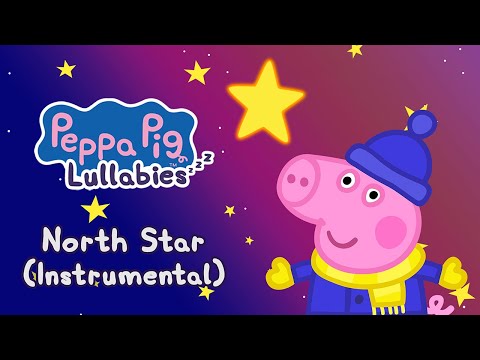 North Star (Instrumental) ✨ Peppa Lullabies 💤 Bedtime Songs For Kids