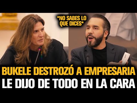 BUKELE DESTROZÓ A EMPRESARIA Y LE DIJO DE TODO EN LA CARA