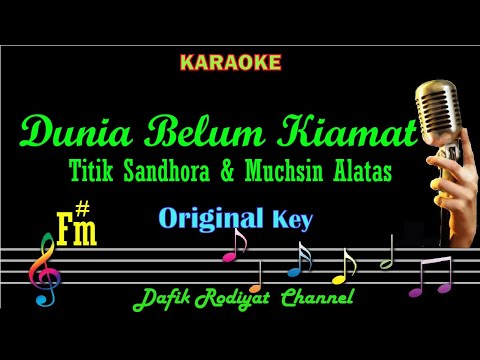 Dunia Belum Kiamat (Karaoke) Titik Sandhora & Muchsin Alatas Nada Dasar F#m Lagu Duet