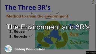 The Environment and 3R's