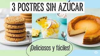 3 POSTRES SIN AZÚCAR / Fáciles, ricos y para todos