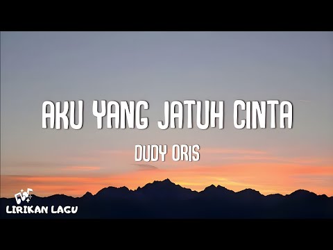 Dudy Oris - Aku Yang Jatuh Cinta (Video Lirik)