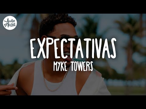 🎵 Myke Towers - EXPECTATIVAS (Letra)