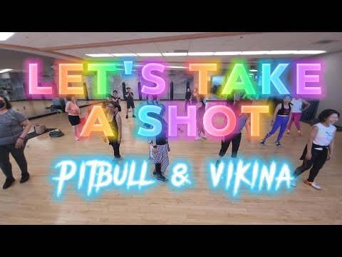 Zumba Fitness | Let's Take A Shot | Pitbull & Vikina | Dance Fitness