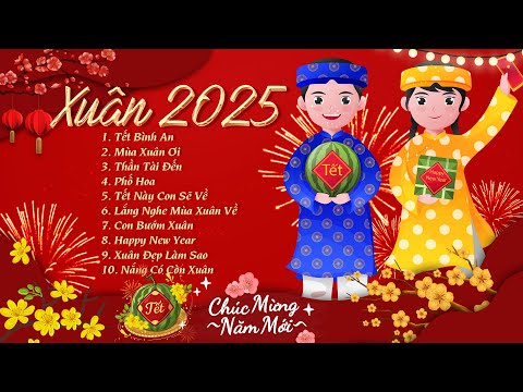 NHẠC TẾT 2025 REMIX Hay Nhất - Tết Bình An Remix - Nhạc Xuân EDM Mở Càng To Tết Càng Sung Túc