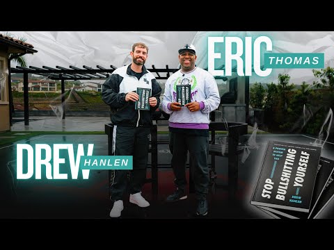 STOP BS'n Yourself | Eric Thomas & Drew Hanlen