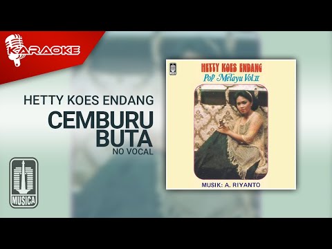 Hetty Koes Endang – Cemburu Buta (Official Karaoke Video) | No Vocal