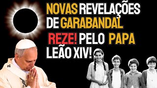 URGENTE! NOVAS REVELAÇÕES DE GARABANDAL ABALAM O VATICANO! PROFECIAS SOBRE O FUTURO DA IGREJA!
