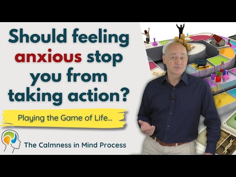 Playing the Game of Life - Can we still take action even though our Anxiety or OCD is scaring us?