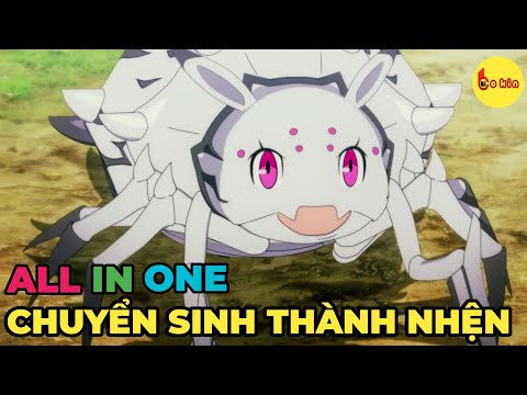 ALL IN ONE | Chuyển Sinh Thành Nhện Và Tôi Bá VL | Review Phim Anime Hay | Tóm Tắt Anime Hay