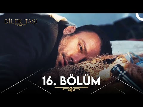 Dilek Taşı 16. Bölüm