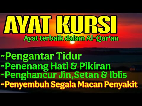 Ayat Kursi Pengantar Tidur, Ayat Kursi Pengusir Setan, Ayat Kursi Penghancur Jin & Setan