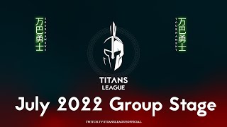 Titans League Wanba Warriors July 2022 Group Stage
