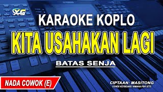KITA USAHAKAN LAGI - Karaoke Koplo Nada Cowok (BATAS SENJA)
