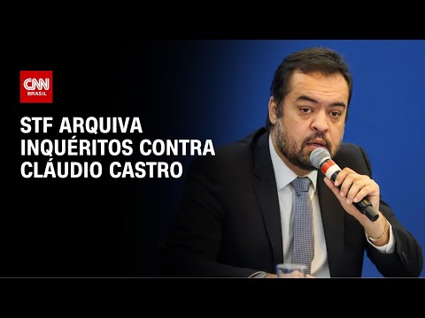 ​STF arquiva inquéritos contra governador do Rio de Janeiro | AGORA CNN