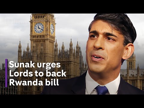 Rwanda: PM urges House of Lords to pass bill to deport asylum seekers