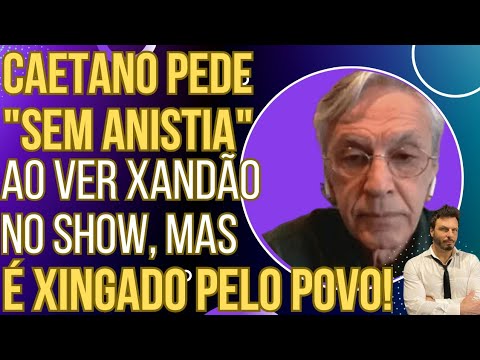 VEXAME: Caetano pede "sem anistia" ao ver Xandão no show, mas acaba esculachado pelo povo!