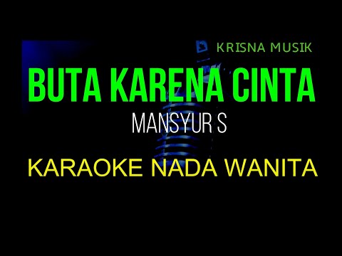 BUTA KARENA CINTA KARAOKE NADA WANITA AUDIO JERNIH