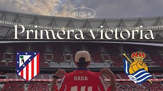 Primera victoria, Atletico Madrid VS Real Sociedad, VLOG4.