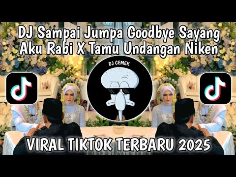 DJ SAMPAI JUMPA GOODBYE SAYANG AKU RABI || TAMU UNDANGAN NIKEN SALINDRY VIRAL TIKTOK TERBARU 2025
