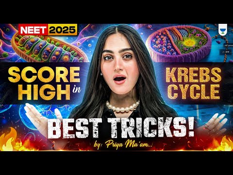 Score High in NEET 2025: Kreb Cycle with These Simple Tricks! Priya Pandey