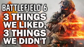 Battlefield 6 - 3 Things We Liked, 3 Things We Didn't So Far