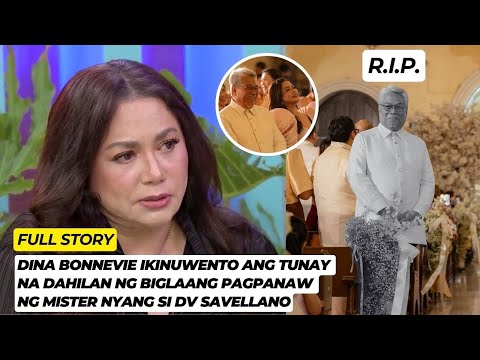 FULL STORY! BIGLAANG PAGPANAW ng MISTER ni Dina Bonnevie na si DV Savellano at TUNAY NA DAHILAN NITO