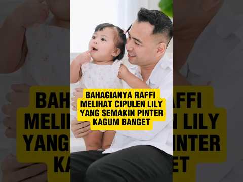 BIKIN RAFFI BAHAGIA! CIPULEN LILY SEMAKIN PINTER AJA! #babylily #raffinagita