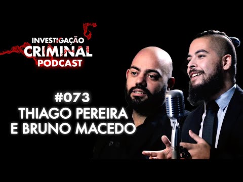 PERITOS FORENSES DIGITAIS - BRUNO MACEDO E THIAGO PEREIRA - INVESTIGAÇÃO CRIMINAL PODCAST