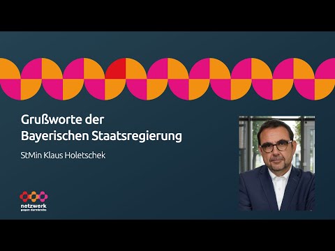 Grußworte  der Bayerischen Staatsregierung von Staatsminister Klaus Holetschek