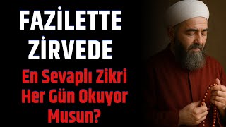 Fazilette Zirvede: En Sevaplı Zikri Her Gün Okuyor Musun? - Volkan aksoy