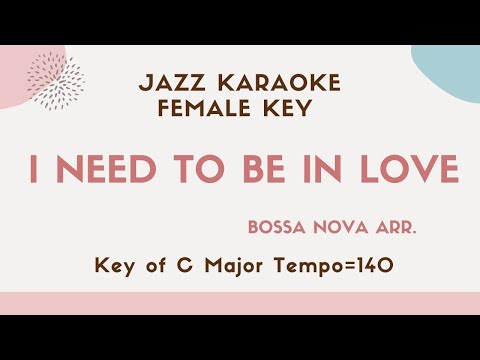 I need to be in love – Bossa Nova arrangement – Jazzy Sing along KARAOKE – Carpenters