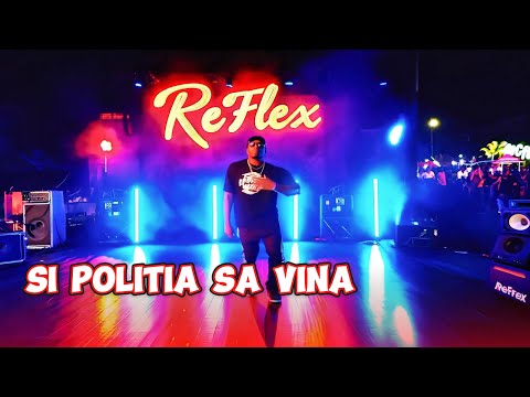 ReFlex - Si politia sa vina - REMIX - Balkanic Version 2024