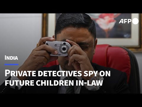 Private detectives who spy on future children in-law a booming industry in India | AFP