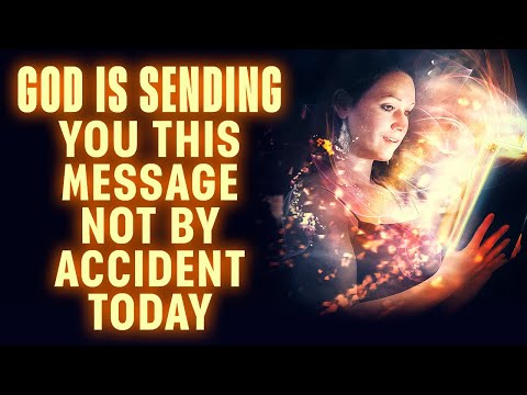 God is Sending You This Message Not by Accident -  Open It Immediately