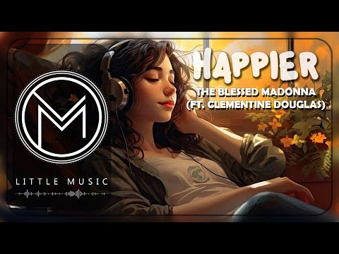 The Blessed Madonna - Happier [feat. Clementine Douglas] [Lyrics]