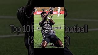 Top 10 best primes in football history🔥💀#shorts #footballplayer #prime #legend #ytshorts #viralshort
