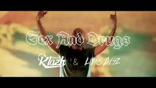 Sex And Drugs [@djklazhmx & Luis Diaz Secret Mx ]🔥💀 