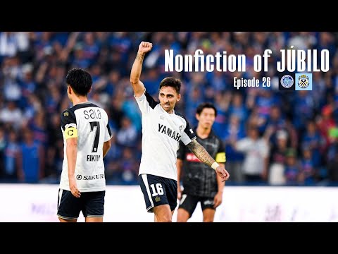【Nonfiction of JÚBILO】Ep.26 献身
