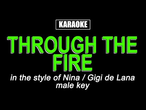 Karaoke – Through The Fire (Male Key) – Nina / Gigi de Lana