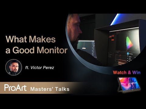 What makes a good monitor? -Victor Perez X ProArt | ASUS
