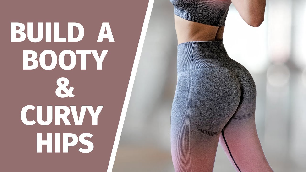 BUILD A BOOTY and HIPS WORKOUT Get Curvy Hips & Big Booty Workout