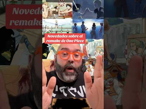 Novedades sobre el remake de One Piece