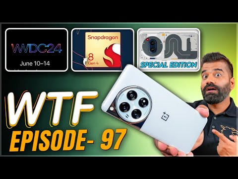 OnePlus 12 New | WWDC24 | Nothing 2a New Color | Qualcomm 8 Gen 4 | Episode 97 | Technical Guruji🔥🔥🔥