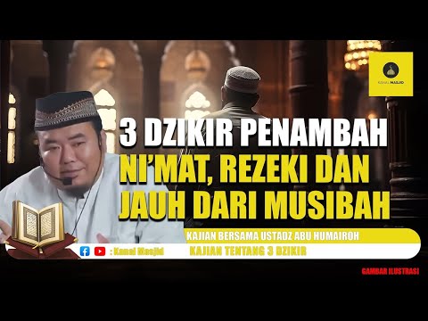 Alhamdulillah !! 3 Kalimat Dzikir Yang MUSTAJAB, Bisa Menambah Rezeki! - Ustadz Abu Humairoh